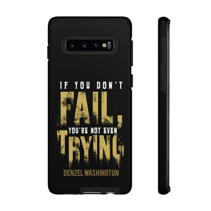 If You Dont Fail Yo're Not Even Trying - Mobile Case