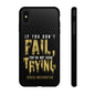 If You Dont Fail Yo're Not Even Trying - Mobile Case