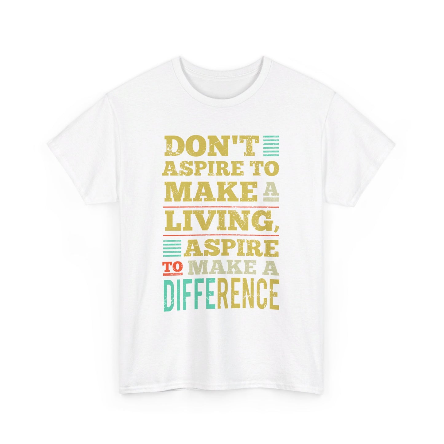 Unisex Aspire To Make Difference Text Design - Tee